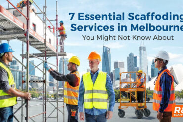 7 Essential Scaffolding Services in Melbourne