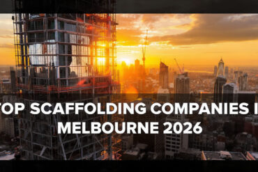 top scaffolding companies in Melbourne